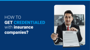 How to Get Credentialed with Insurance Companies